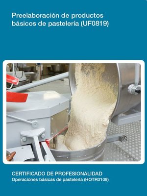 cover image of UF0819--Preelaboración de productos básicos de pastelería